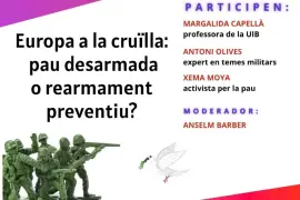 Taula rodona: 'Europa a la cruïlla: pau desarmada o rearmament preventiu?' a Es Castell